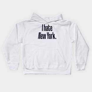 I Hate New York Kids Hoodie